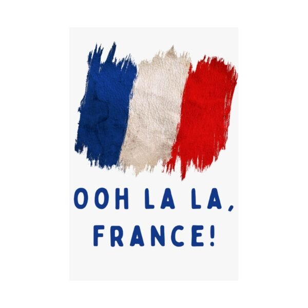 French-Inspired Matte Vertical Poster - "Ooh La La, France!" Decor - Image 6