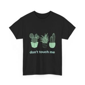 Cactus Themed Unisex Heavy Cotton Tee - "Don't Touch Me" Shirt for Plant Lovers