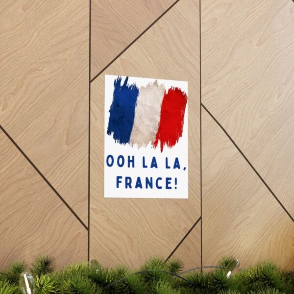 French-Inspired Matte Vertical Poster - "Ooh La La, France!" Decor - Image 4