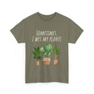 Funny Plant Lover Unisex Heavy Cotton Tee - "Sometimes, I Wet My Plants"