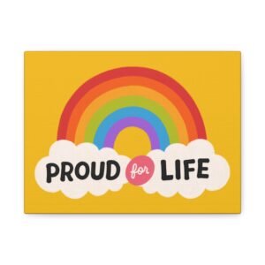 Proud for Life Rainbow Canvas Wall Art - 12"x16" Gallery-Style Print