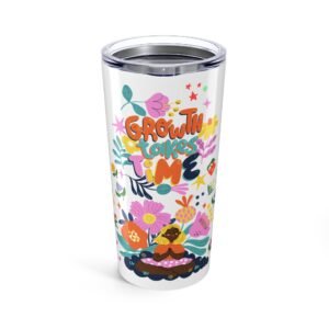 Inspirational 20oz Tumbler | Growth Takes Time | Floral Design